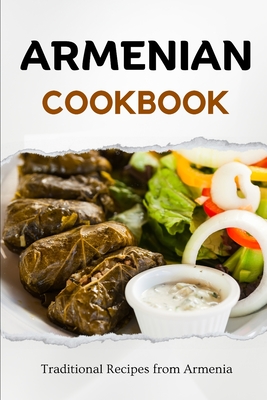 Armenian Cookbook: Traditional Recipes from Armenia - Liam Luxe