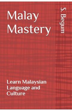 Poza produsului Malay Mastery: Learn Malaysian Language and Culture - S. Begum
