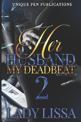 Her Husband: My Deadbeat 2: The Finale - Lady Lissa