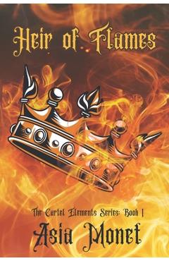 Coperta cărții 'Heir of Flames: Book 1 of the Cartel Elements Series - Asia Monet'