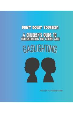 Coperta cărții 'A Childrens Guide to Understanding and Coping with Gaslighting: Dont Doubt Yourself - Overdue Karma'