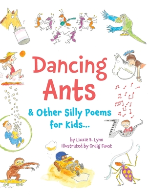 Coperta cărții 'Dancing Ants: & Other Silly Poems for Kids... - Lizzie B. Lynn'