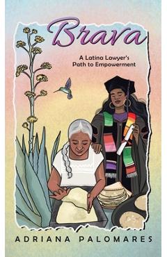Coperta cărții 'Brava: A Latina Lawyer's Path to Empowerment - Adriana Palomares'