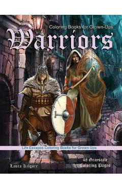 Coperta cărții 'Coloring Books for Grown-Ups Warriors: Life Escapes Grayscale Coloring Books for Grown-ups 48 coloring pages women'
