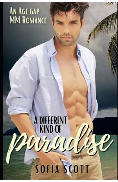 Coperta cărții 'A Different Kind of Paradise: An Age-gap MM Romance - Sofia Scott'