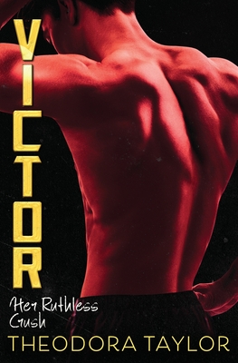 Victor: Her Ruthless Crush - Theodora Taylor
