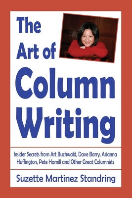 Coperta cărții 'The Art of Column Writing: Insider Secrets from Art Buchwald, Dave Barry, Arianna Huffington, Pete Hamill and Other'