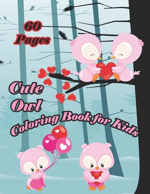 Cute Owls Coloring Book for Kids: A cute owl book that kids love: books for kids ages 4-8 - Nicky And Jerry