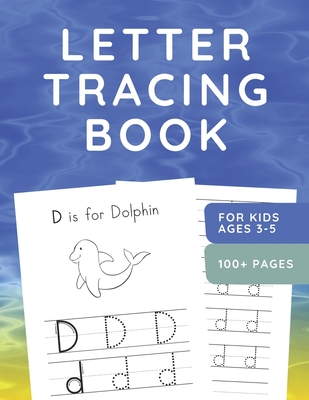 Letter Tracing Book for Kids Ages 3-5: ABC Handwriting Practice Workbook for Preschoolers - Sea Animals - 110 Pages - Large 8.5