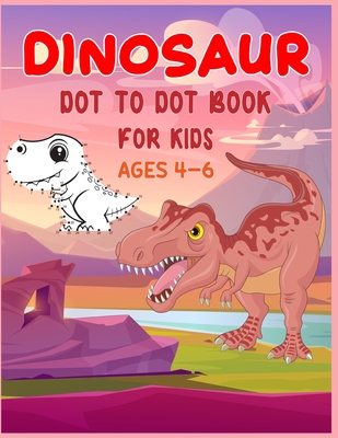 Dinosaur Dot to Dot Book For Kids Ages 4-6: Connect the dot Activities for Learning - Shobuj Publishing