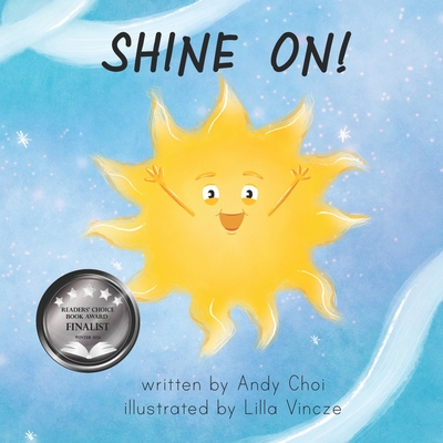 Shine On!: A Children's Book about Empathy, Gratitude, and Kindness - Lilla Vincze
