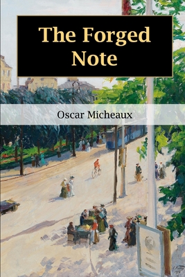 The Forged Note: A Romance of the Darker Races - Oscar Micheaux