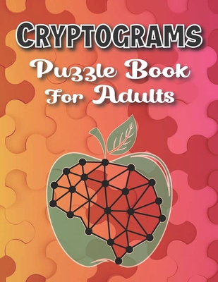 Coperta cărții 'Cryptograms Puzzle Books For Adults Large Print: Puzzle For Brain Training, Funny and Inspirational for Women and Men -'