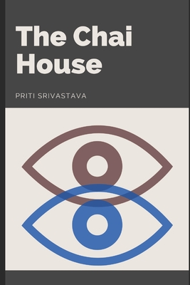 The Chai House - Priti Srivastava