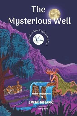 The Mysterious Well: Winner of the Saint-Exupry Prize 2015. Amazing Picture Book. children's mystery for preteen boys and girls - Copeland Sue