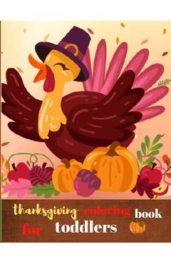 Coperta cărții 'Thanksgiving coloring book for toddlers: Fun and Easy Thanksgiving Coloring Pages for Kids, Toddlers, and Preschoolers'