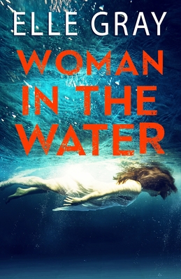 Woman in the Water - Elle Gray
