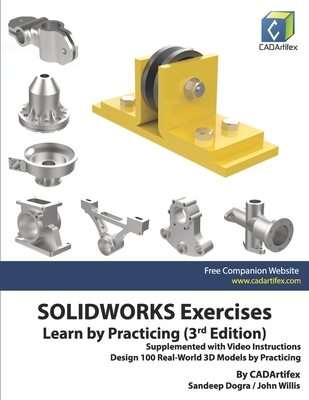 SOLIDWORKS Exercises - Learn by Practicing (3rd Edition): Supplemented with Video Instructions - John Willis