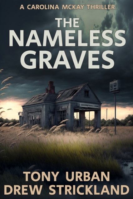 The Nameless Graves: A Gripping Crime Thriller With A Twist - Drew Strickland