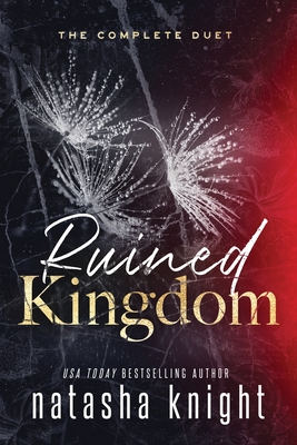 Ruined Kingdom: The Complete Duet - Natasha Knight
