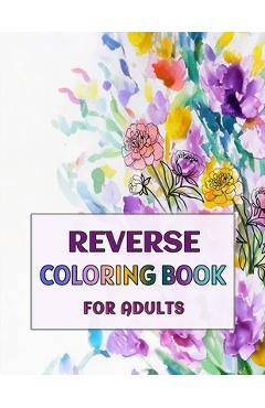 Coperta cărții 'Reverse Coloring Book for Adults: -Volume 3- - Alex Wayne'