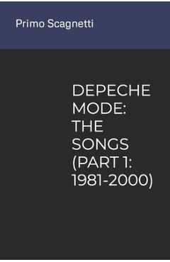Depeche Mode: The Songs (Part 1: 1981-2000) - Primo Scagnetti