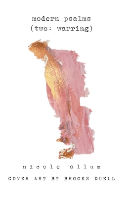 Modern Psalms (Two: Warring) - Nicole Allum