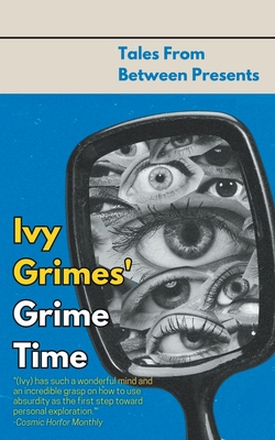 Ivy Grimes' Grime Time - Ivy Grimes