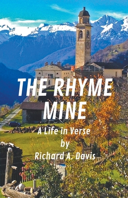 The Rhyme Mine: A Life in Verse - Richard A. Davis