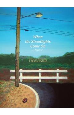 Coperta cărții 'When the Streetlights Come On - J. Frank Wynne'