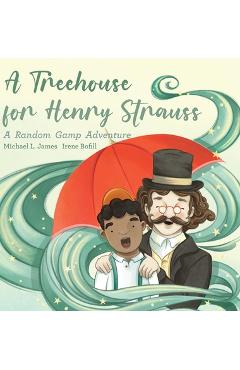 Coperta cărții 'A Treehouse for Henry Strauss: A Random Gamp Adventure - Michael L. James'