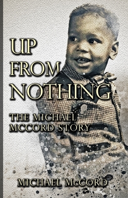 Up From Nothing - Michael Mccord