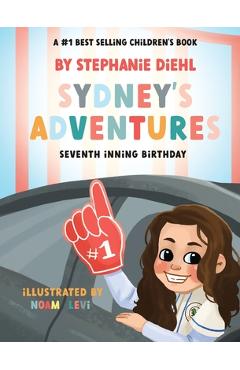 Coperta cărții 'Sydney's Adventures: Seventh Inning Birthday - Stephanie Diehl'