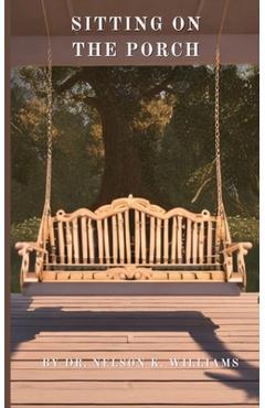 Coperta cărții 'Sitting On The Porch - Nelson K. Williams'