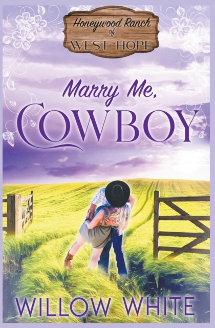 Marry Me, Cowboy - Willow White