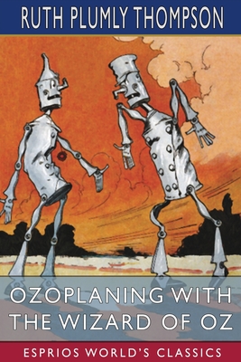 Ozoplaning with the Wizard of Oz (Esprios Classics) - Ruth Plumly Thompson