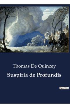 Coperta cărții 'Suspiria de Profundis - Thomas De Quincey'