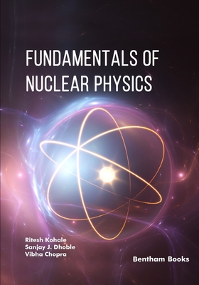 Coperta cărții 'Fundamentals of Nuclear Physics - Sanjay J. Dhoble'