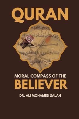 Qur'an. Moral Compass of the Believer - Ali Mohamed Salah
