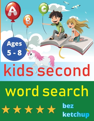 kids second word search: Easy Large Print Word Find Puzzles for Kids - Color in the words and unicorns! - Bez Ketchup