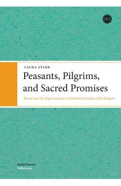 Coperta cărții 'Peasants, Pilgrims, and Sacred Promises - Laura Stark'