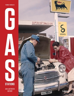 Gas Stations: An Illustrated History - Thomas Vanhaute
