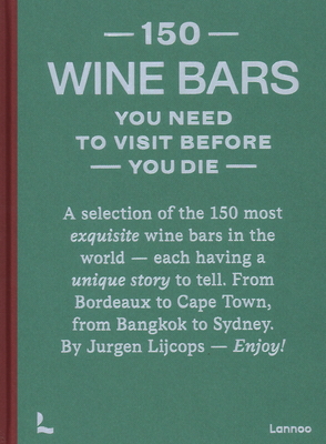 150 Wine Bars You Need to Visit Before You Die - Jurgen Lijcops