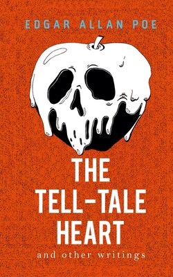 The Tell-Tale Heart and Other Writings - Edgar Allan Poe