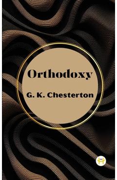 Coperta cărții 'Orthodoxy by G. K. Chesterton - G. K. Chesterton'