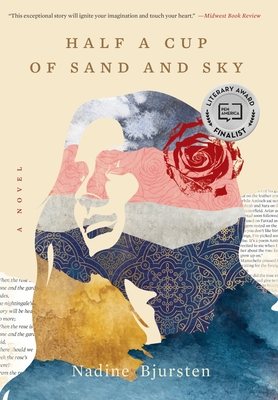 Half a Cup of Sand and Sky - Nadine Bjursten