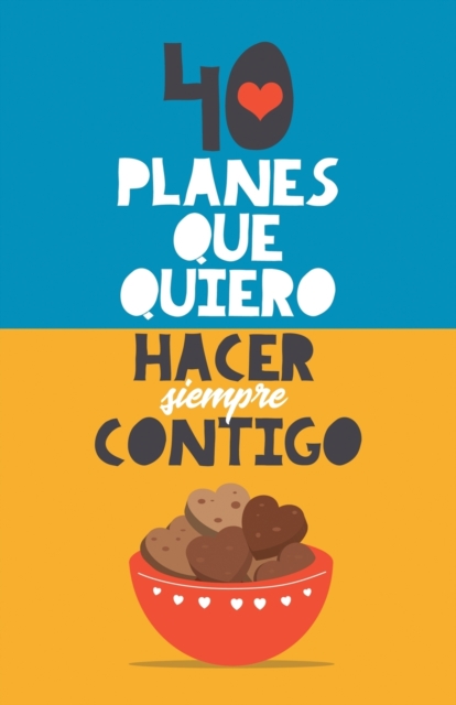 40 planes que quiero hacer siempre contigo: El mejor regalo para parejas. Libro romántico. Regalo para novios. Libro para parejas. Regalo aniversario - Grete Books
