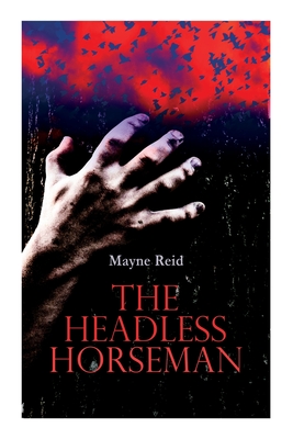 The Headless Horseman: Horror Classic - Mayne Reid
