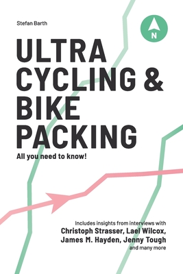 Ultra Cycling & Bikepacking: All you need to know! - Stefan Barth