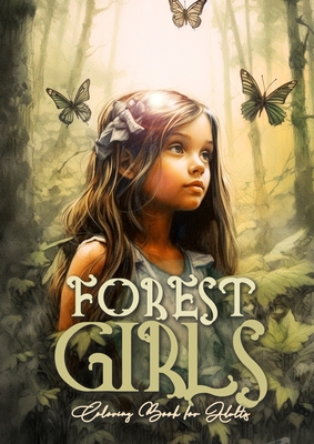 Forest Girls Coloring Book for Adults: Forest Coloring Book for Adults Forest Girls Coloring Book Portrait Forest Grayscale Coloring - Monsoon Publishing